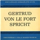 Gertrud Von Le Fort - Spricht